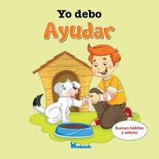Yo debo ayudar: Buenos hábitos y valores