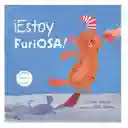 ¡Estoy Furiosa!: Un libro sobre valores y virtudes