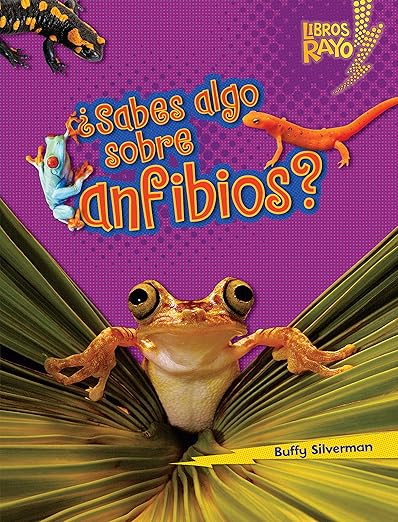 ¿Sabes algo sobre anfibios?