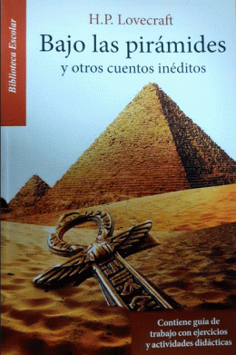 Bajo las pirámides: y otros cuentos inéditos