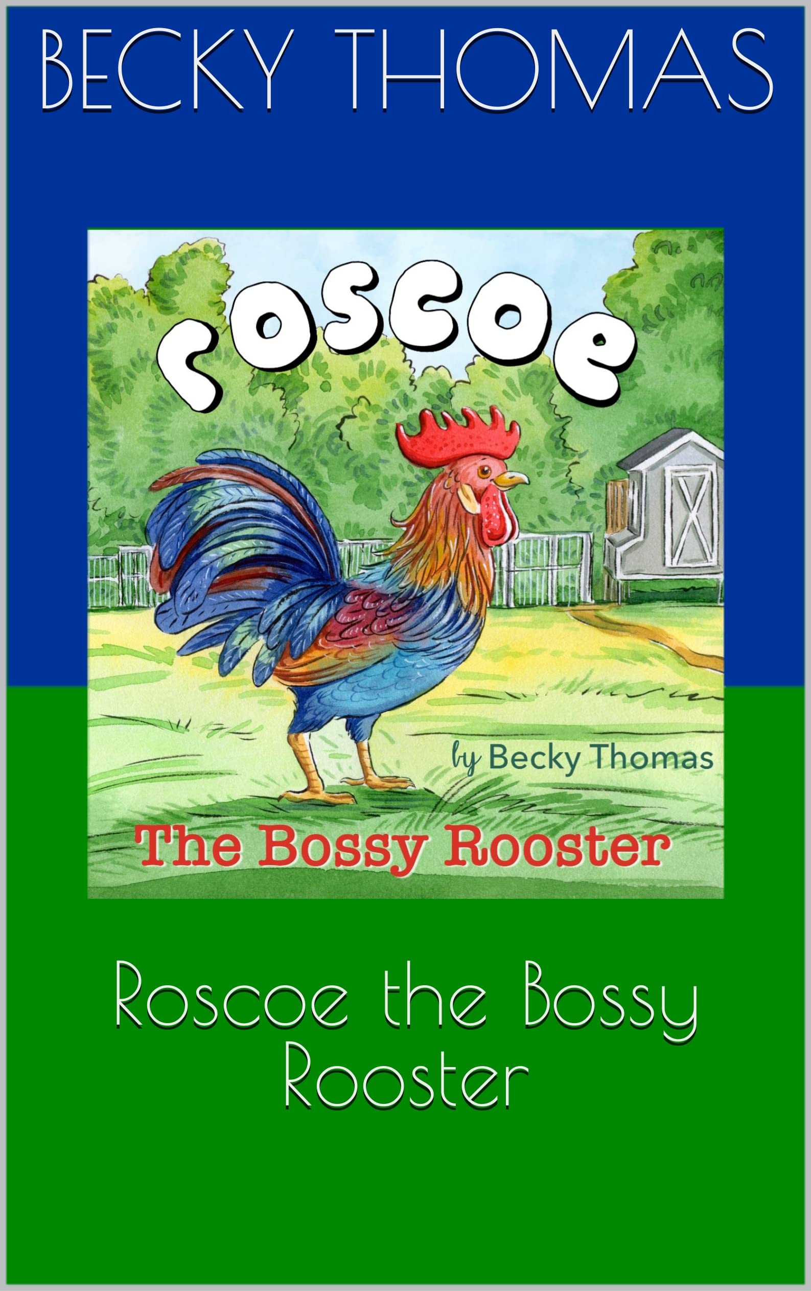 Roscoe The bossy rooster: El gallo mandon 