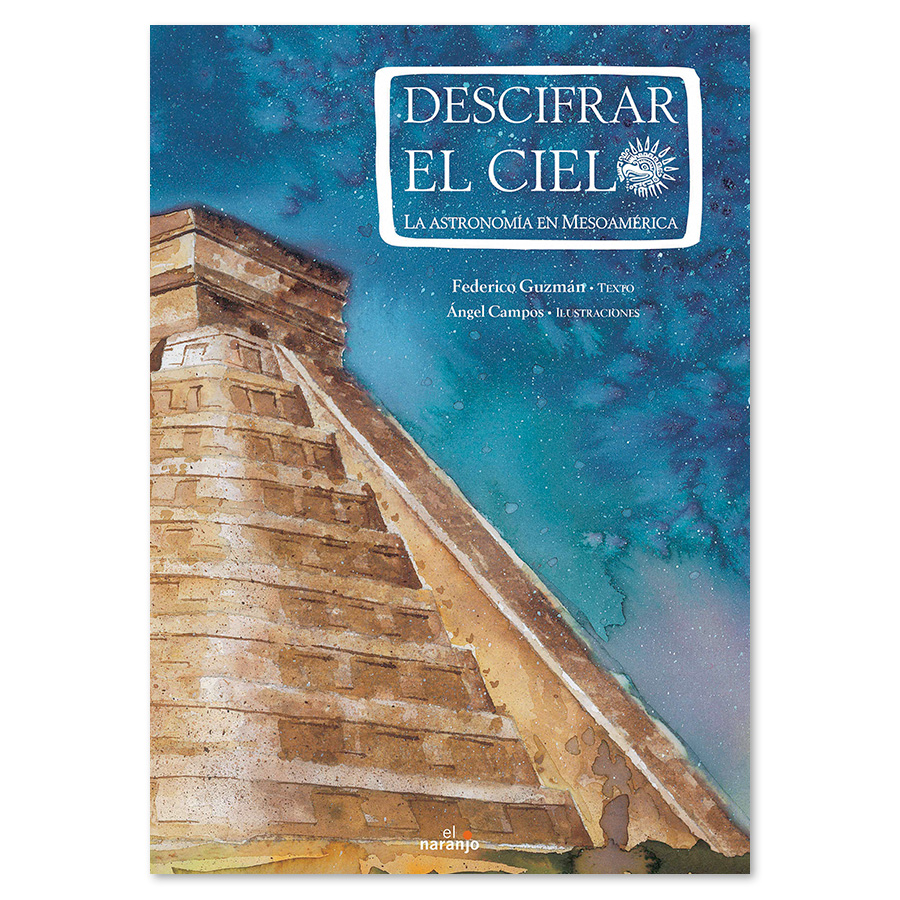 Descifrar el cielo: La astronomía en Mesoamérica