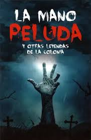 La mano peluda: Y otras leyendas de la colonia