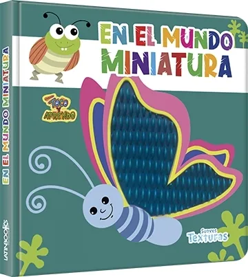 En el mundo miniatura: Toco y aprendo
