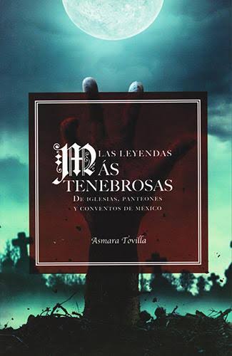 Las leyendas más tenebrosas: De iglesias, panteones y contextos de México
