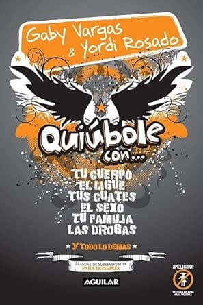 Quiúbole con…: Manual de supervivencia para hombres