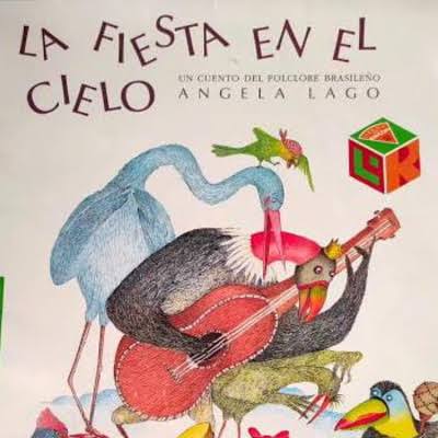La fiesta en el cielo: Un cuento del folclore brasileño